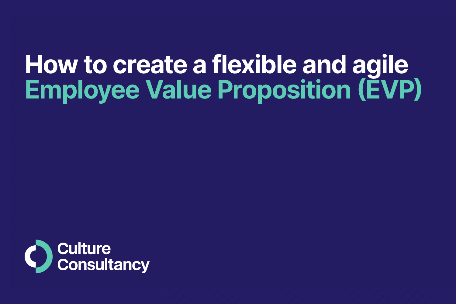 How to create a flexible and agile EVP